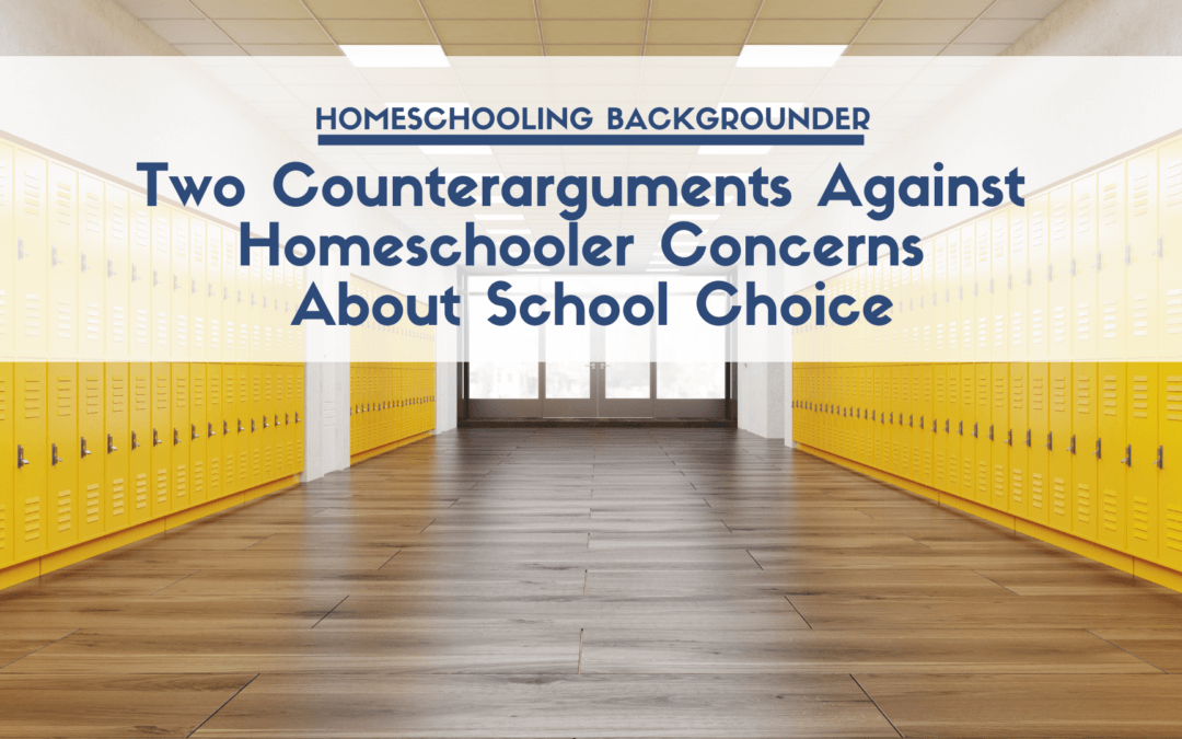 Two Counterarguments Against Homeschooler Concerns About School Choice