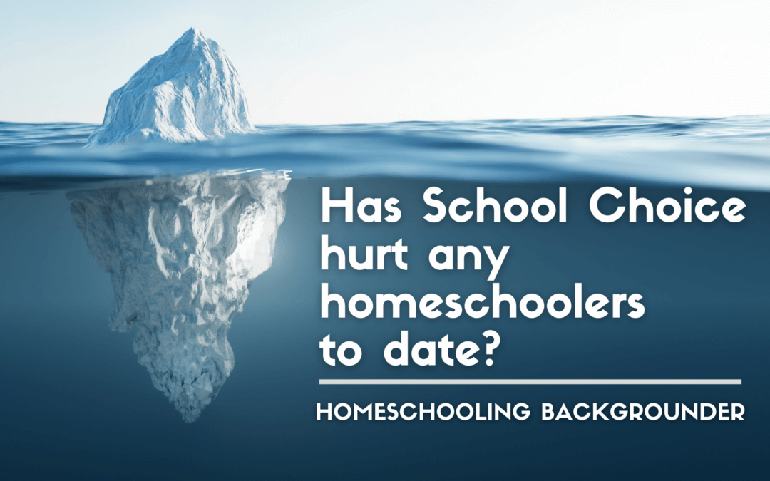 Has School Choice hurt any homeschoolers to date?