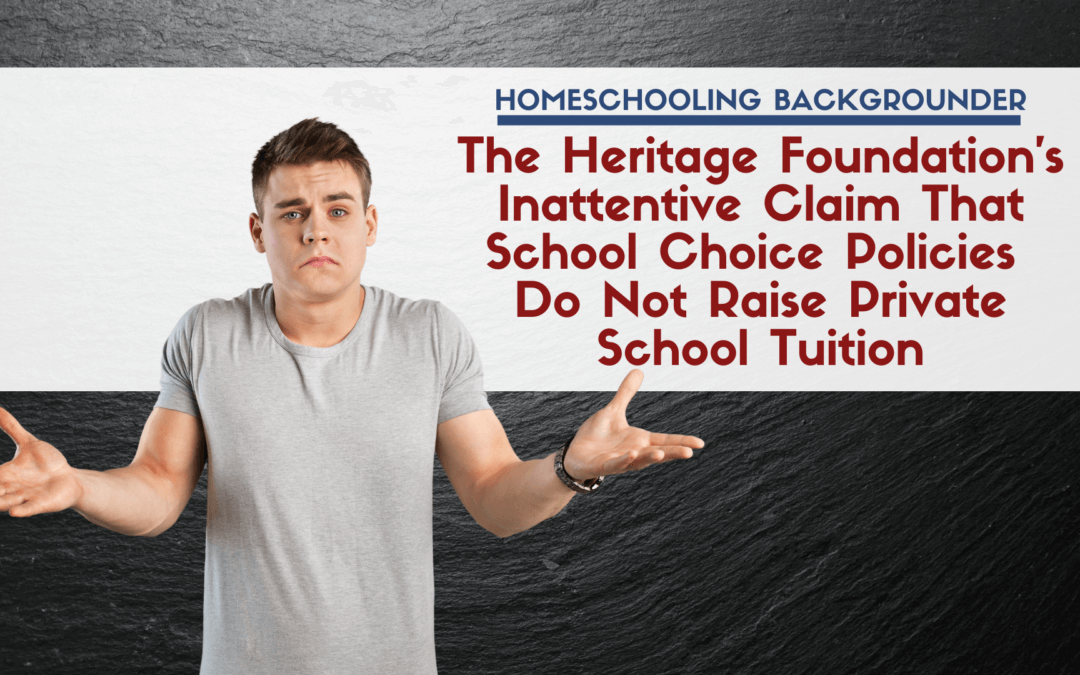The Heritage Foundation’s Inattentive Claim That School Choice Policies Do Not Raise Private School Tuition